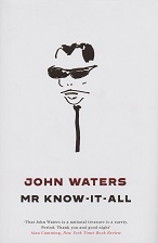 Mr Know it All by John Waters